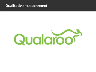 What is User Experience?Qualitative measurement
 