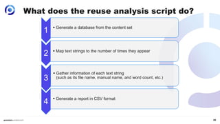 25
What does the reuse analysis script do?
1 • Generate a database from the content set
2 • Map text strings to the number...