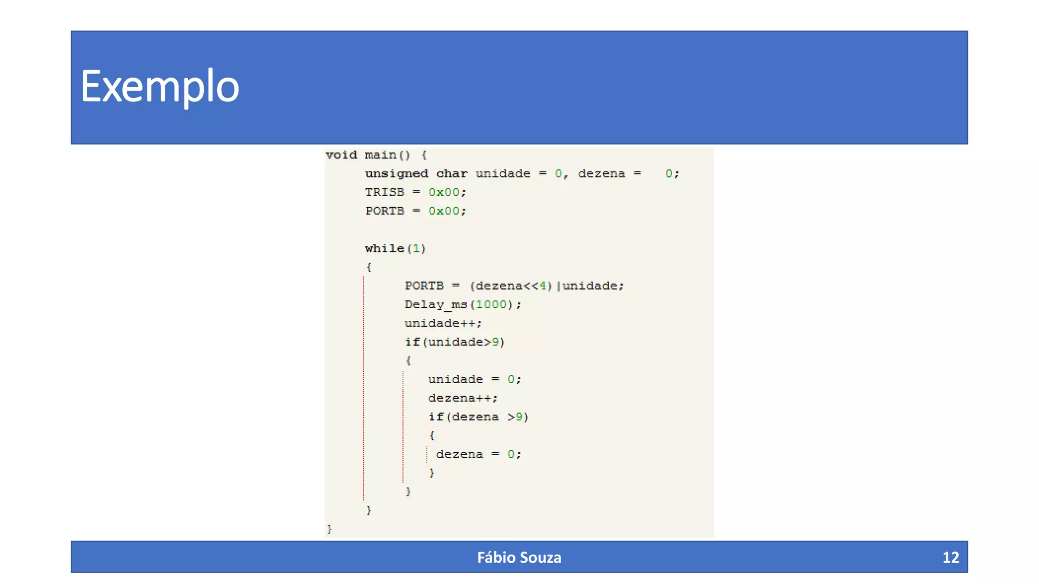 Exemplo

Fábio Souza

12

 