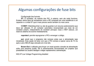 Algumas configurações de fuse bits
 