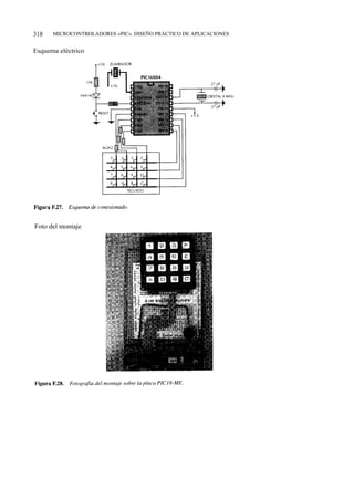 318   MICROCONTROLADORES «PIC». DISEÑO PRÁCTICO DE APLICACIONES


Esquema eléctrico




Foto del montaje
 