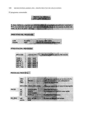 320   MICROCONTROLADORES «PIC». DISEÑO PRÁCTICO DE APLICACIONES


El programa comentado
 