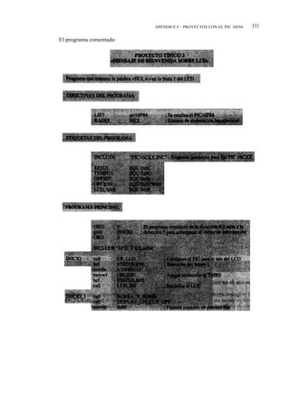 APÉNDICE F - PROYECTOS CON EL PIC 16F84   331

El programa comentado
 