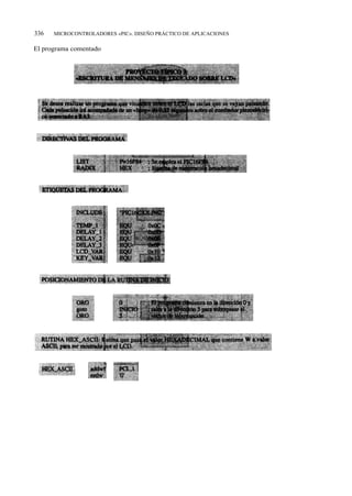 336   MICROCONTROLADORES «PIC». DISEÑO PRÁCTICO DE APLICACIONES

El programa comentado
 