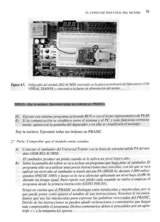 PBASIC: EL LENGUAJE MÁS FÁCIL DEL MUNDO   SS




  Soy tu esclavo. Ejecutaré todas tus órdenes en PBASIC

2." Parte: Comprobar que el módulo emite sonidos
 