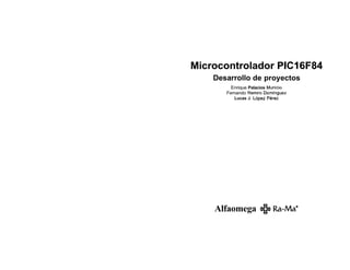 Microcontrolador pic16 f84   desarrollo de proyectos full digital 