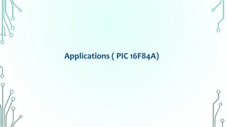 Applications ( PIC 16F84A)
 
