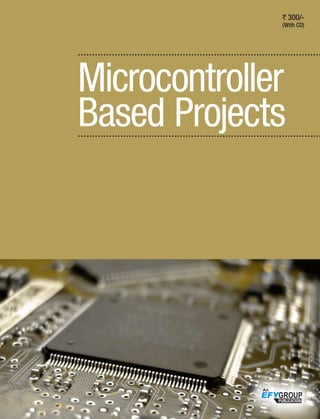 Microcontroller-Based Projects 19
Microcontroller
Based Projects
` 300/-
(With CD)
 