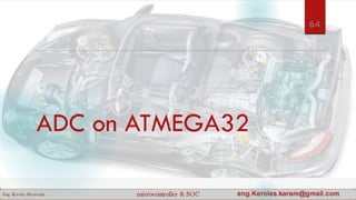 ADC on ATMEGA32
64
 