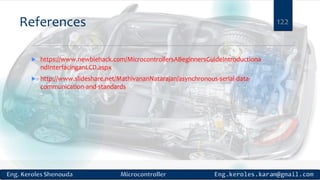 References
 https://www.newbiehack.com/MicrocontrollersABeginnersGuideIntroductiona
ndInterfacinganLCD.aspx
 http://www.slideshare.net/MathivananNatarajan/asynchronous-serial-data-
communication-and-standards
122
 