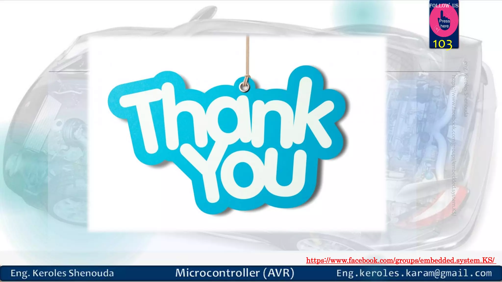 https://www.facebook.com/groups/embedded.system.KS/ Follow us Press here 103 
