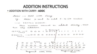 ADDITION INSTRUCTIONS
• ADDITION WITH CARRY– ADDC
 