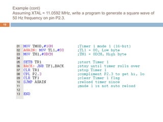 Example (cont)
Assuming XTAL = 11.0592 MHz, write a program to generate a square wave of
50 Hz frequency on pin P2.3.
19
 