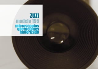 microscopios
operaciones
motorizado
ZUZI
 