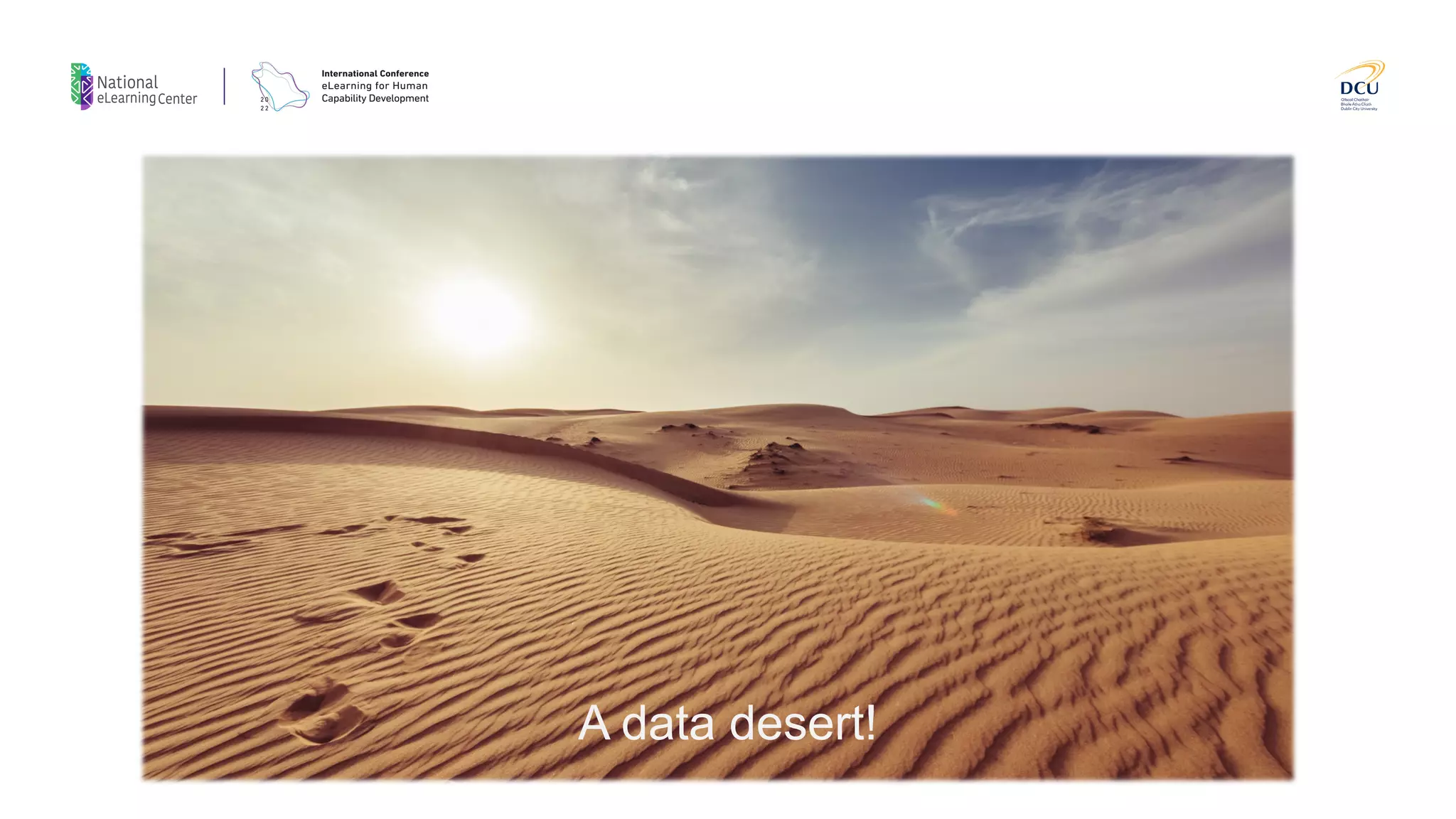 A data desert!
 