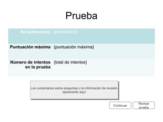 Prueba
Su puntuación {puntuación}
Puntuación máxima {puntuación máxima}
Número de intentos
en la prueba
{total de intentos}
Los comentarios sobre preguntas o la información de revisión
aparecerán aquí
Los comentarios sobre preguntas o la información de revisión
aparecerán aquí
Revisar
prueba
Continuar
 