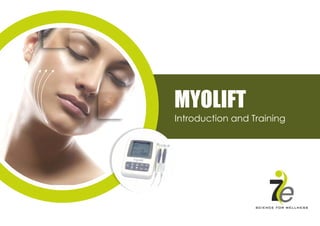 MYOLIFT
Introduction and Training
 