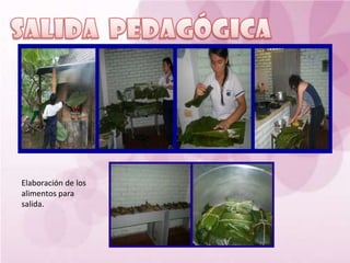 Elaboración de los
alimentos para
salida.
 