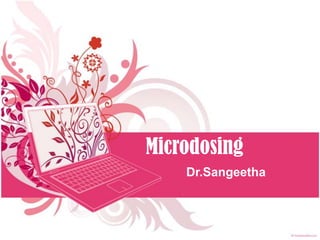 Microdosing Dr.Sangeetha 