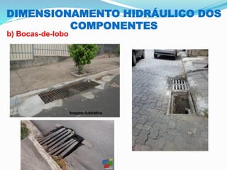 DIMENSIONAMENTO HIDRÁULICO DOS
COMPONENTES
b) Bocas-de-lobo
 