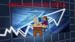 MICROECONOMÍA
 