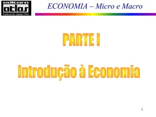 ECONOMIA – Micro e Macro
2
 