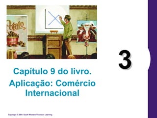 3 Capítulo 9 do livro. Aplicação: Comércio Internacional 