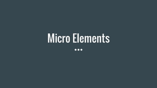 Micro Elements
 