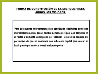 FORMA DE CONSTITUCIÓN DE LA MICROEMPRESA
JUGOS LOS MEJORES.
 