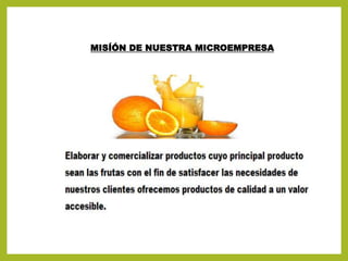 MISÍÓN DE NUESTRA MICROEMPRESA
 