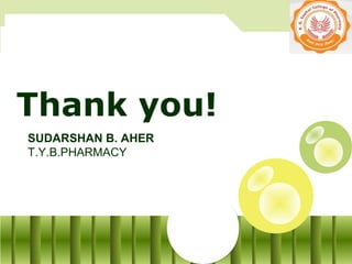 YOUR SITE HERE
LOGO
Thank you!
SUDARSHAN B. AHER
T.Y.B.PHARMACY
 