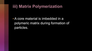 Microencapsulation | PPTX