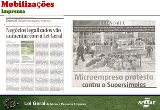 Lei Geral da Micro e Pequena Empresa
Mobilizações
Imprensa
 