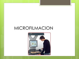 MICROFILMACION
 