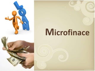 Microfinace
 