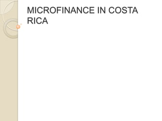 MICROFINANCE IN COSTA RICA 