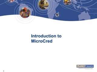 8
Introduction to
MicroCred
 