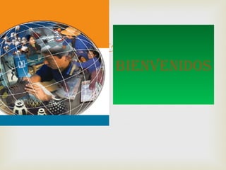 BIENVENIDOS