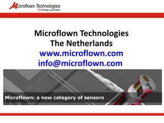 Microflown Technologies The Netherlands www.microflown.com [email_address]   Microflown: a new category of sensors 