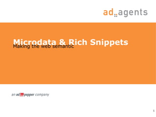 Microdata & Rich Snippets Making the web semantic 