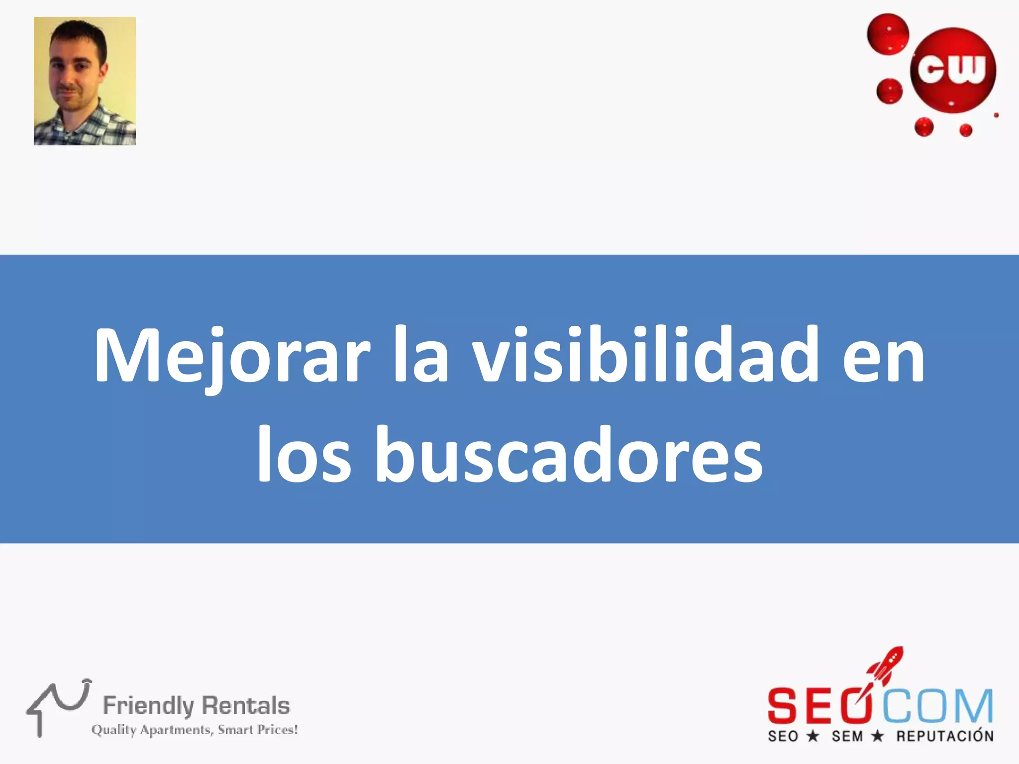 Mejorar la visibilidad en
    los buscadores
 