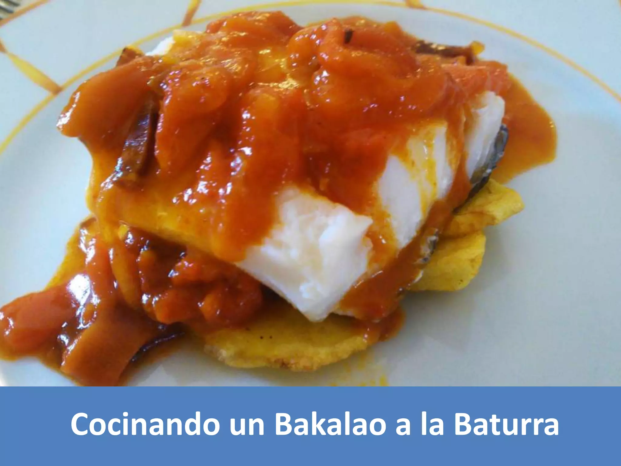 Let’s mark-up a Yorkshire Pudding recipe page
Cocinando un Bakalao a la Baturra
 