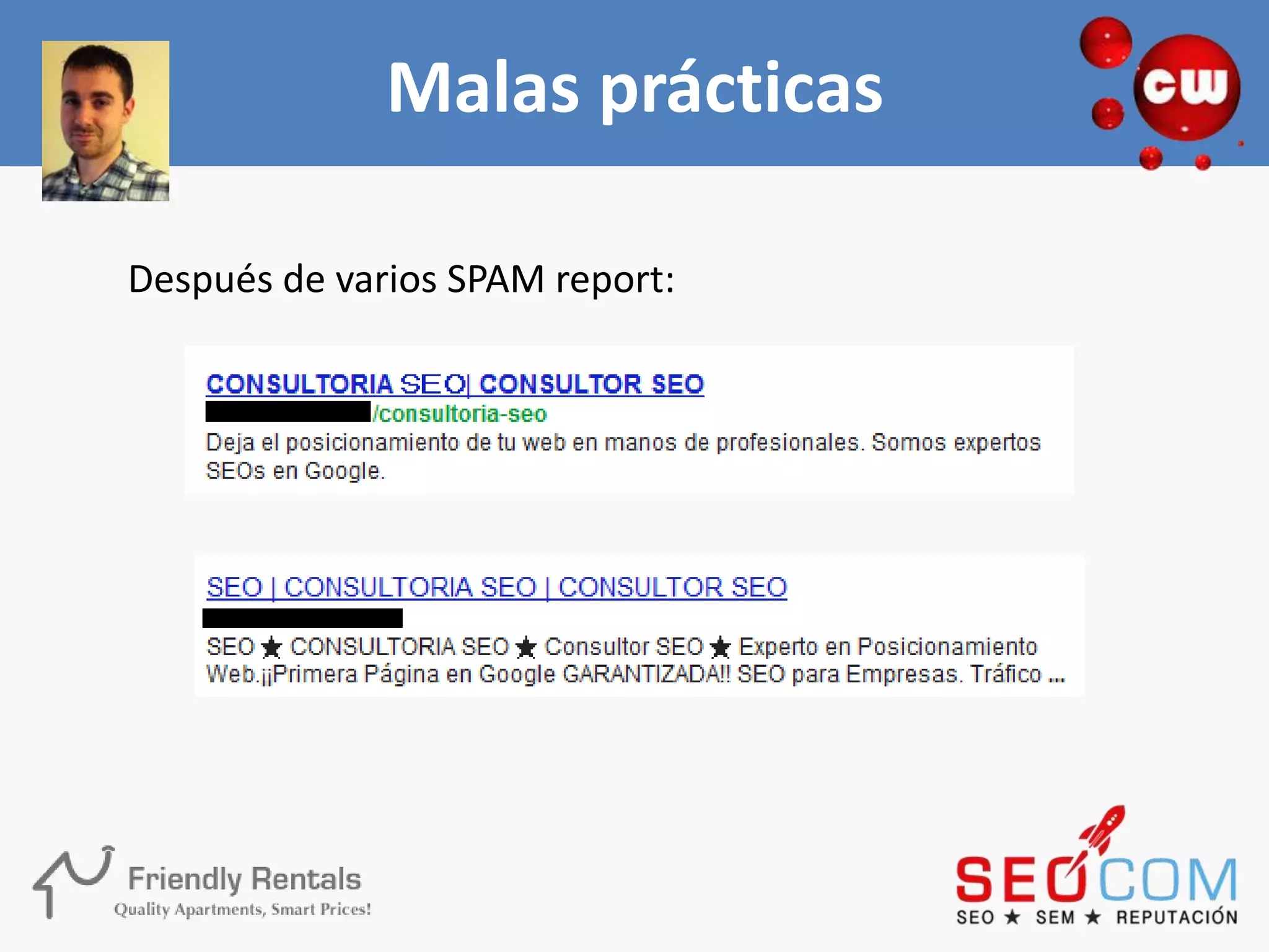 Malas prácticas

Después de varios SPAM report:
 