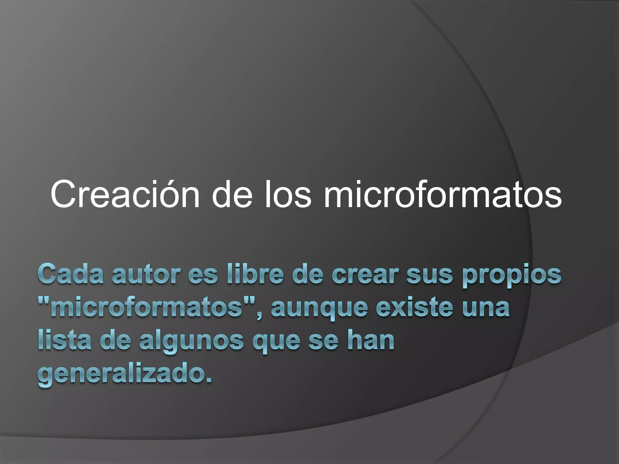 Creación de los microformatos
 