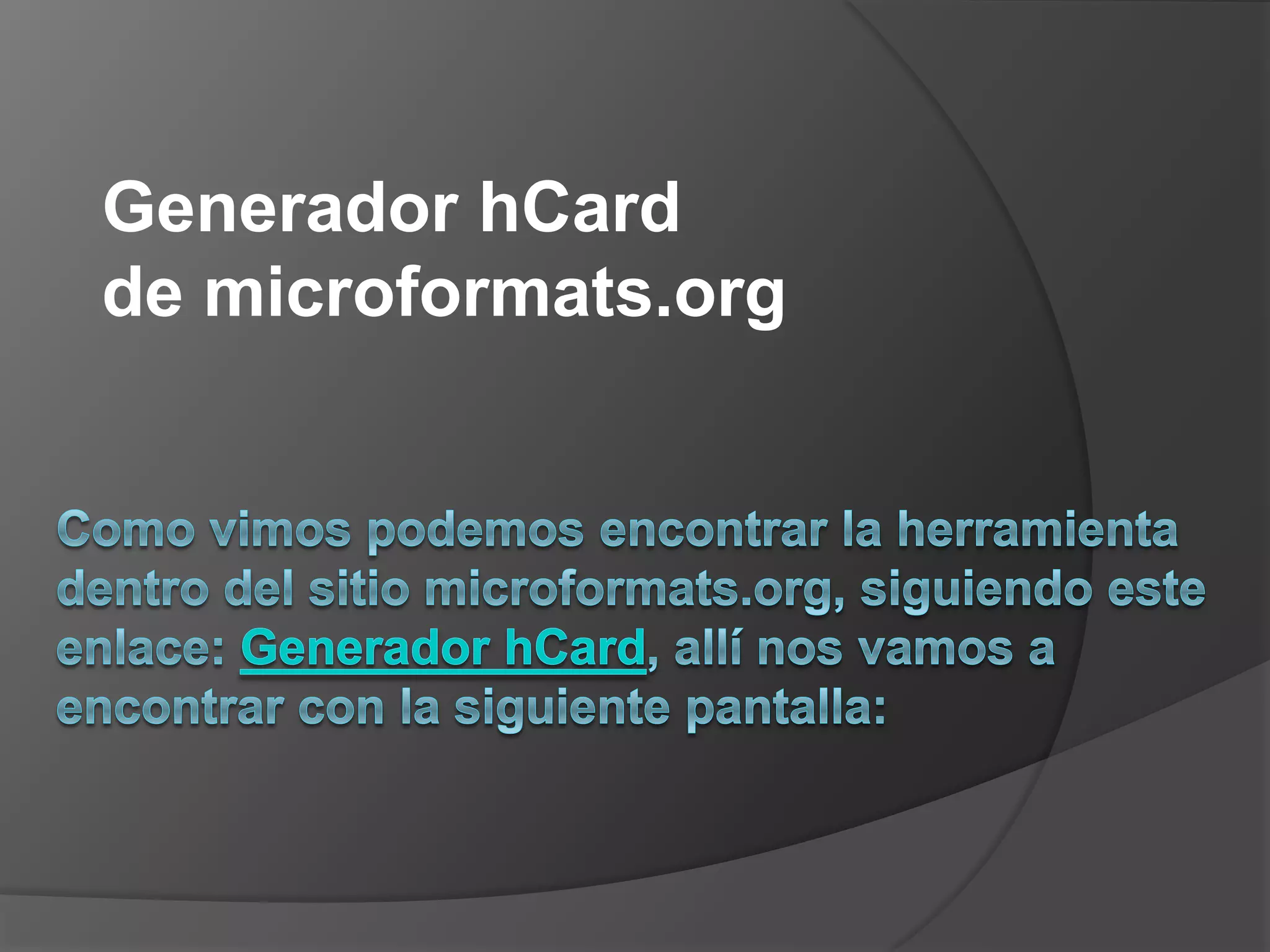 Generador hCard
de microformats.org
 