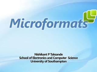 Nishikant P Taksande
School of Electronics and Computer Science
        University of Southampton
 