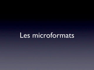 Les microformats
 