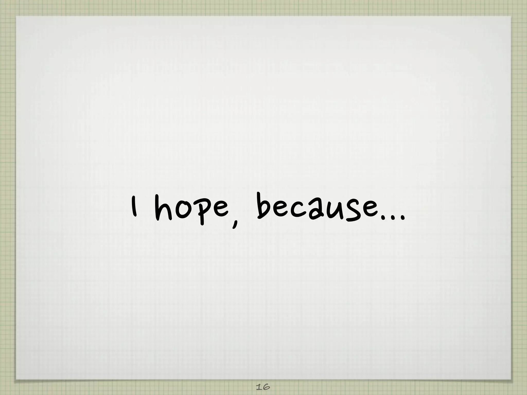 Ihope,because...


              16
 