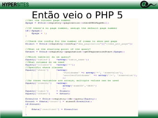 Então veio o PHP 5

 