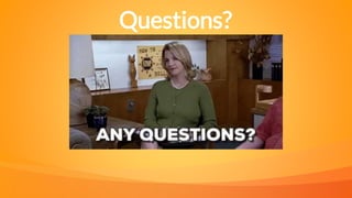 Questions?
 